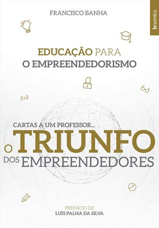 Educação para o Empreendedorismo - cartas a um professor… (Portuguese Edition) Francisco Banha book