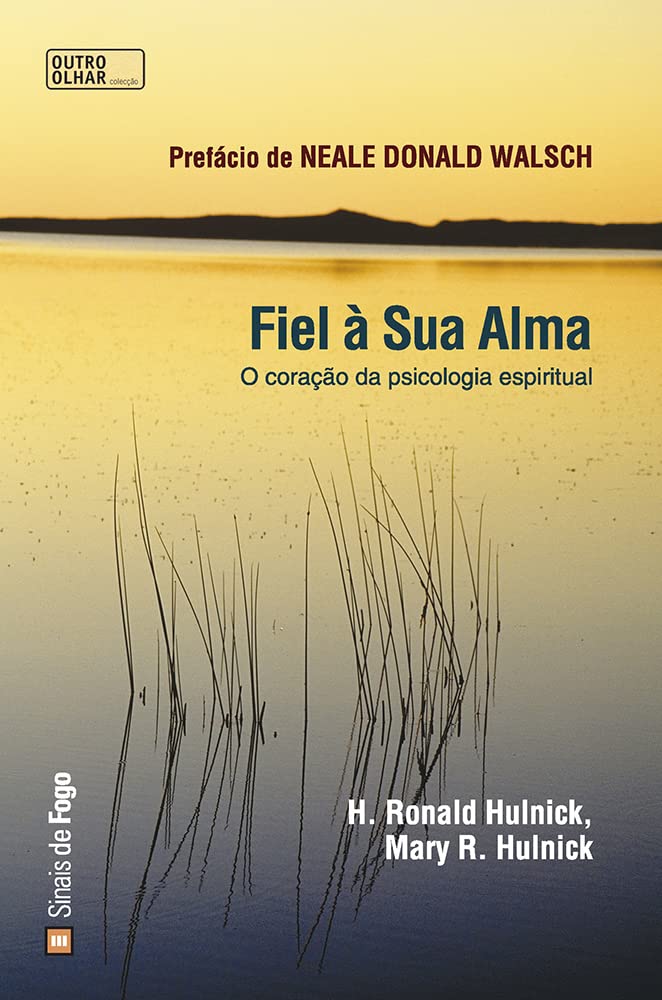 Fiel à Sua Alma (Portuguese Edition) Mary R. Hulnick e H. Ronald Hulnick book