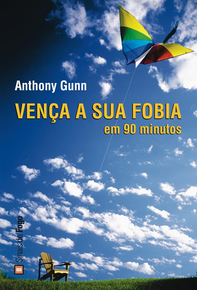 Vença a Sua Fobia em 90 Minutos (Portuguese Edition) Anthony Gunn book