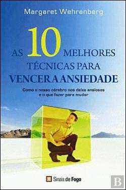 As 10 Melhores Técnicas para Vencer a Ansiedade (Portuguese Edition) Margaret Wehrenberg book