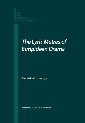 The Lyric Metres of Euripidean Drama (Humanitas Supplementum, Band 12) Historical Fiction
