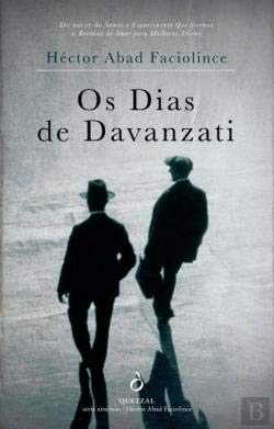 Os Dias de Davanzati (Portuguese Edition) Hector Abad Faciolince book