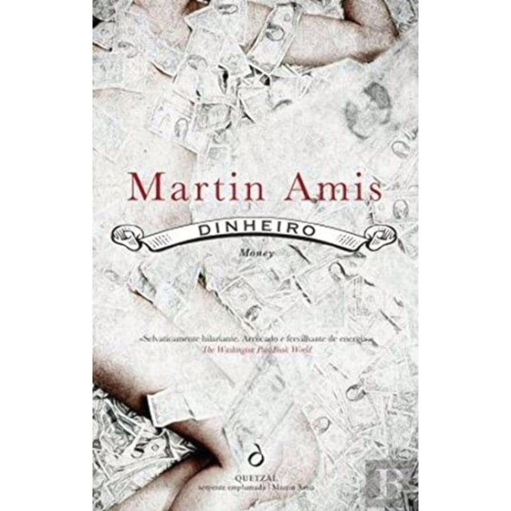 Dinheiro (Portuguese Edition) Martin Amis book