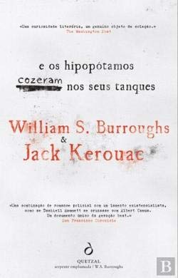 E os Hipopótamos Cozeram nos Seus Tanques (Portuguese Edition) Jack Kerouac , William S Burroughs book