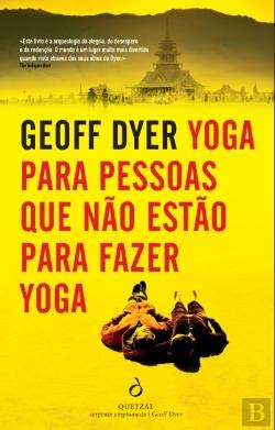Yoga para Pessoas que não estão para fazer Yoga (Portuguese Edition) Geoff Dyer Lifestyle