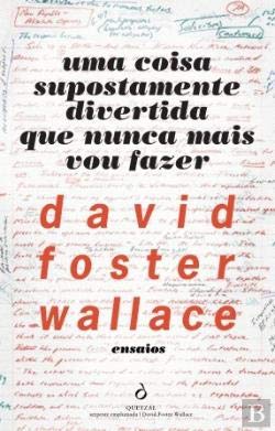 Uma Coisa Supostamente Divertida Que Nunca Mais Vou Fazer (Portuguese Edition) David Foster Wallace book