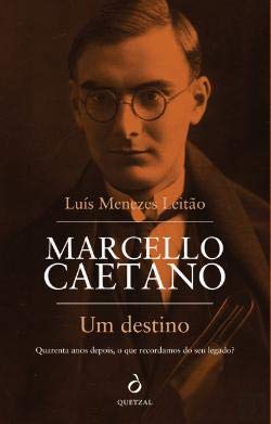 Marcello Caetano - Um Destino (Portuguese Edition) Luís Manuel Teles de Menezes Leitão Books