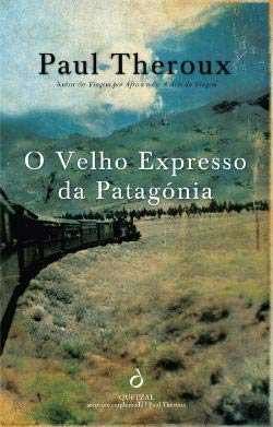 O Velho Expresso da Patagónia (Portuguese Edition) Paul Theroux book