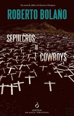 Sepulcros de Cowboys (Portuguese Edition) Roberto Bolaño book