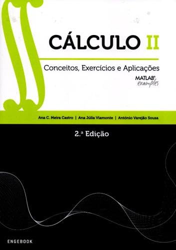 Cálculo II. Conceitos, Exercícios e Aplicações book