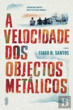 A Velocidade dos Objectos Metálicos (Portuguese Edition) Tiago R. Santos book
