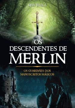 Os Descendentes de Merlin Os Guardiães dos Manuscritos Mágicos (Portuguese Edition) Rita Vilela book