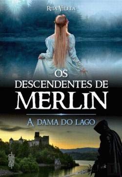 Os Descendentes de Merlin - A Dama do Lago (Portuguese Edition) Rita Vilela book