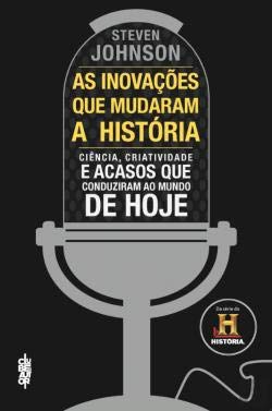 As Inovações que Mudaram a História (Portuguese Edition) Steven Johnson book