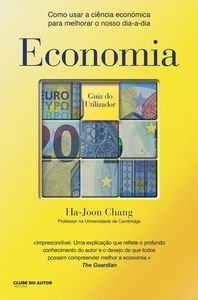 Economia Guia do utilizador (Portuguese Edition) Ha-Joon Chang Books