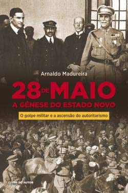 28 DE MAIO: A GENESE DO ESTADO NOVO MADUREIRA, ARNALDO and CLUBE DO AUTOR book