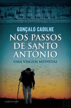 NOS PASSOS DE SANTO ANTONIO CADILHE, GONÇALO book