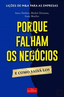 Porque Falham os Negócios E como salvá-los (Portuguese Edition) Anna Faelten , Michel Driessen , Scott Moeller book