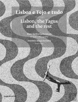 Lisboa e Tejo e Tudo - Lisbon, the Tagus and the rest book