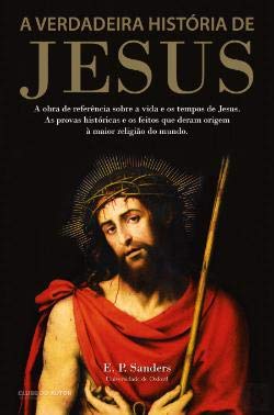 A Verdadeira História de Jesus (Portuguese Edition) E. P. Sanders book