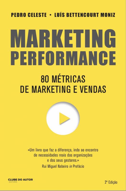 Marketing Performance 80 métricas de marketing e vendas de Pedro Celeste e Luís Bettencourt Moniz book