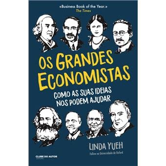 Os Grandes Economistas Como as suas ideias nos podem ajudar book