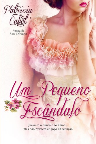 Um Pequeno Escândalo (Portuguese Edition) Patricia Cabot book