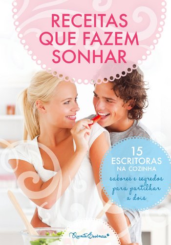 Receitas Que Fazem Sonhar (Portuguese Edition) Vários book