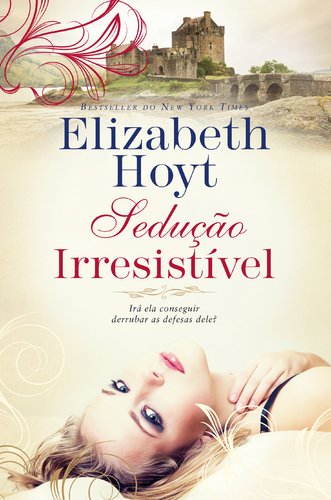 Sedução Irresistível A Lenda dos Quatro Soldados - Vol. 3 (Portuguese Edition) Elizabeth Hoyt Books