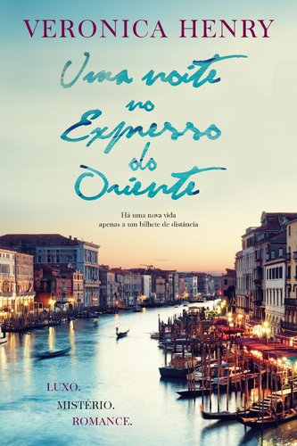 Uma Noite no Expresso do Oriente (Portuguese Edition) Veronica Henry book