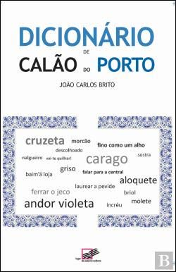 Dicionário de Calão do Porto (Portuguese Edition) João Carlos Brito book