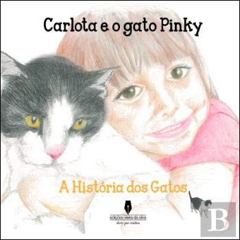 Carlota e o Gato Pinky A História dos Gatos (Portuguese Edition) Carolina Sousa book