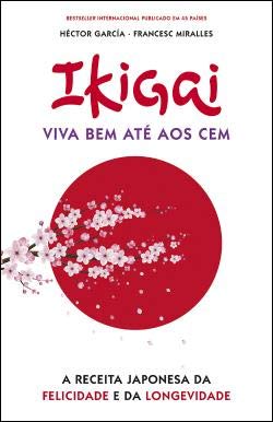 Ikigai - Viva bem até aos cem (Portuguese Edition) Francesc Miralles e Héctor García book