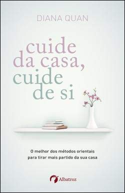 Cuide da casa, cuide de si (Portuguese Edition) Diana Quan e Francesc Miralles book