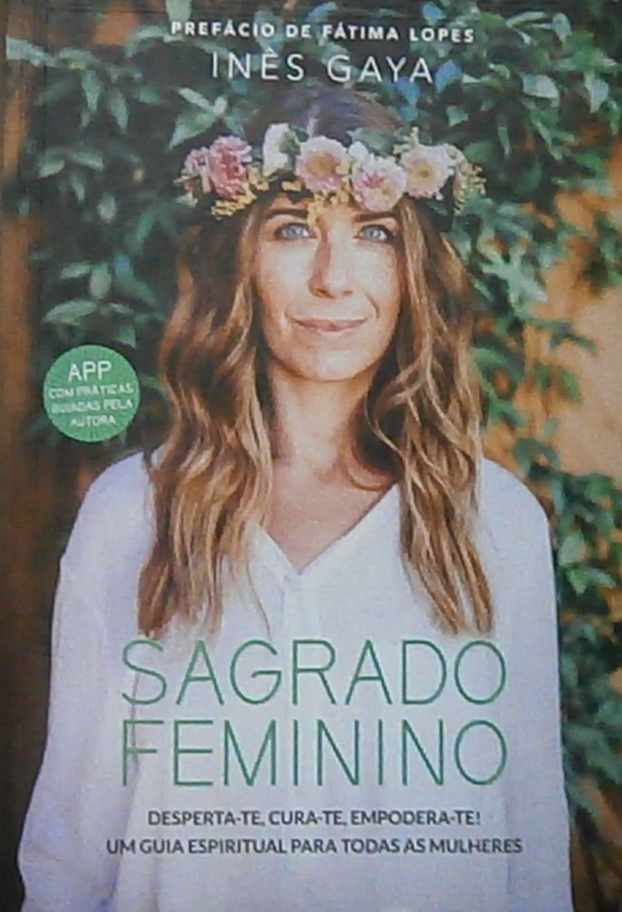 Sagrado Feminino: Desperta-te, Cura-te, Empodera-te! book