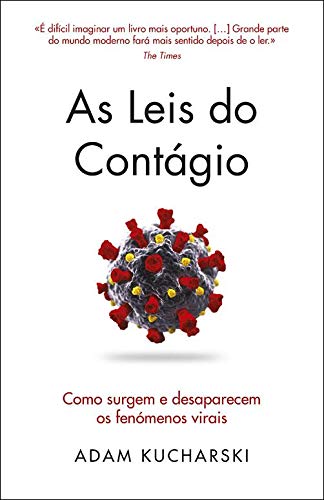 As Leis do Contágio Como surgem e desaparecem os fenómenos virais Books