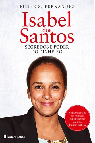 Isabel dos Santos Segredos e poder do dinheiro (Portuguese Edition) Filipe S. Fernandes book