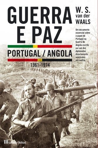 Guerra e Paz: Portugal/Angola 1961-1974 (Portuguese Edition) W. S. Van Der Waals Books