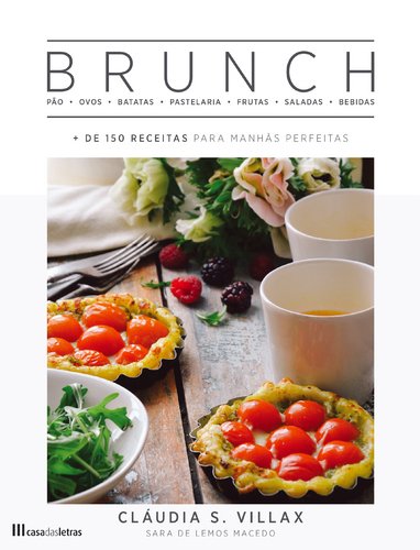 Brunch + de 150 receitas para manhãs perfeitas (Portuguese Edition) Cláudia S. Villax book