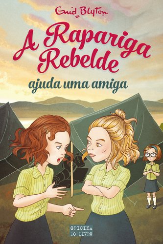 A Rapariga Rebelde Ajuda uma Amiga Volume 5 (Portuguese Edition) Enid Blyton book