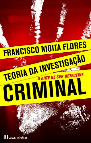 Teoria da Investigação Criminal (Portuguese Edition) Francisco Moita Flores book
