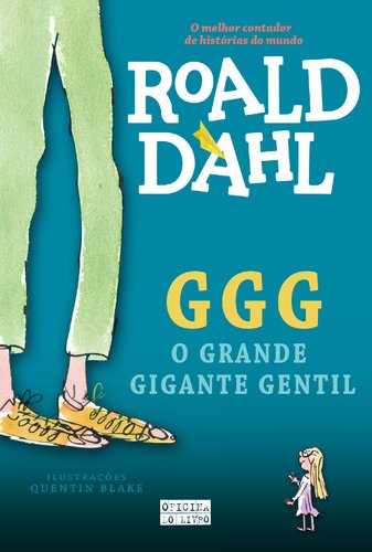 GGG: O Grande Gigante Gentil (Portuguese Edition) Quentin Blake e Roald Dahl book