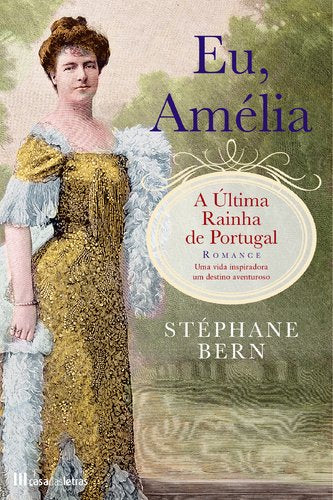 Eu, Amélia, A Última Rainha de Portugal (Portuguese Edition) Stéphane Bern Books