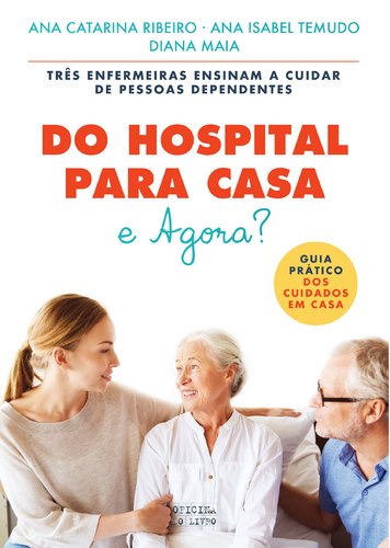 Do Hospital Para Casa e Agora? (Portuguese Edition) Ana Catarina Ribeiro, Diana Maia e Ana Isabel Temudo book