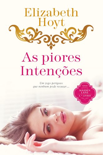 As Piores Intenções Série Maiden Lane - 1.º Livro (Portuguese Edition) Elizabeth Hoyt book