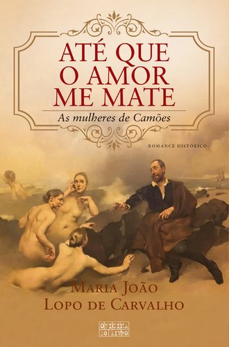 Até que o Amor me Mate (Portuguese) Maria João Lopo de Carvalho book