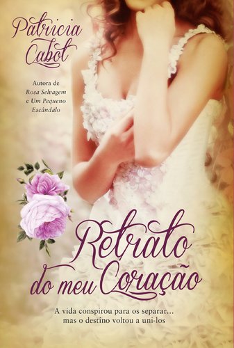 Retrato do Meu Coração (Portuguese Edition) Patricia Cabot book