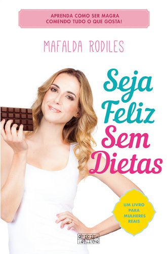 Seja Feliz sem Dietas (Portuguese Edition) Mafalda Rodiles Books