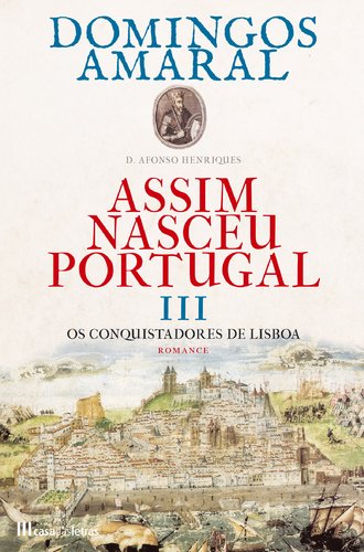 Assim Nasceu Portugal - Volume 3 Os Conquistadores de Lisboa Books