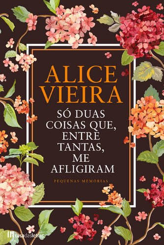Só Duas Coisas Que, Entre Tantas, Me Afligiram (Portuguese Edition) Alice Vieira book
